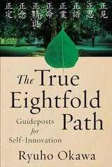 True Eightfold Path: Guideposts for Self-Innovation hind ja info | Eneseabiraamatud | kaup24.ee