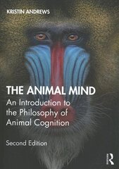 Animal Mind: An Introduction to the Philosophy of Animal Cognition 2nd edition цена и информация | Исторические книги | kaup24.ee