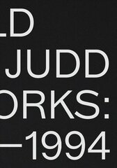 Donald Judd: Artworks 1970-1994 hind ja info | Kunstiraamatud | kaup24.ee