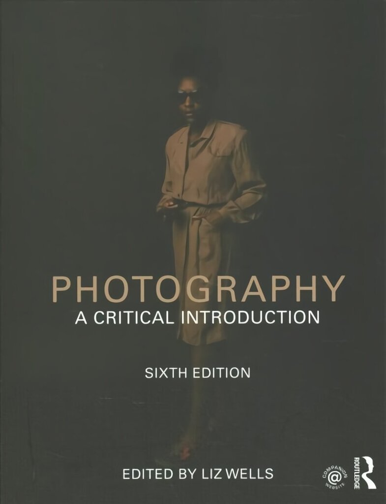 Photography: A Critical Introduction 6th edition цена и информация | Fotograafia raamatud | kaup24.ee