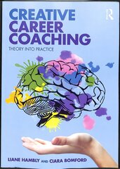 Creative Career Coaching: Theory into Practice hind ja info | Ühiskonnateemalised raamatud | kaup24.ee