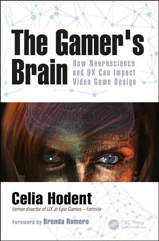 Gamer's Brain: How Neuroscience and UX Can Impact Video Game Design hind ja info | Majandusalased raamatud | kaup24.ee