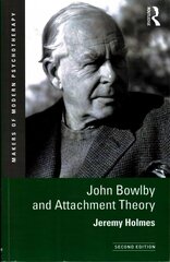 John Bowlby and Attachment Theory 2nd edition цена и информация | Книги по социальным наукам | kaup24.ee