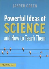Powerful Ideas of Science and How to Teach Them hind ja info | Ühiskonnateemalised raamatud | kaup24.ee