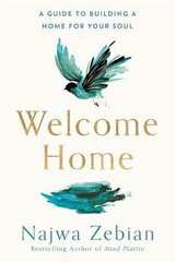 Welcome Home: A Guide to Building a Home For Your Soul hind ja info | Eneseabiraamatud | kaup24.ee