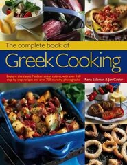 Complete Book of Greek Cooking: Explore This Classic Mediterranean Cuisine, with Over 160 Step-by-Step Recipes and Over 700 Stunning Photographs цена и информация | Книги рецептов | kaup24.ee