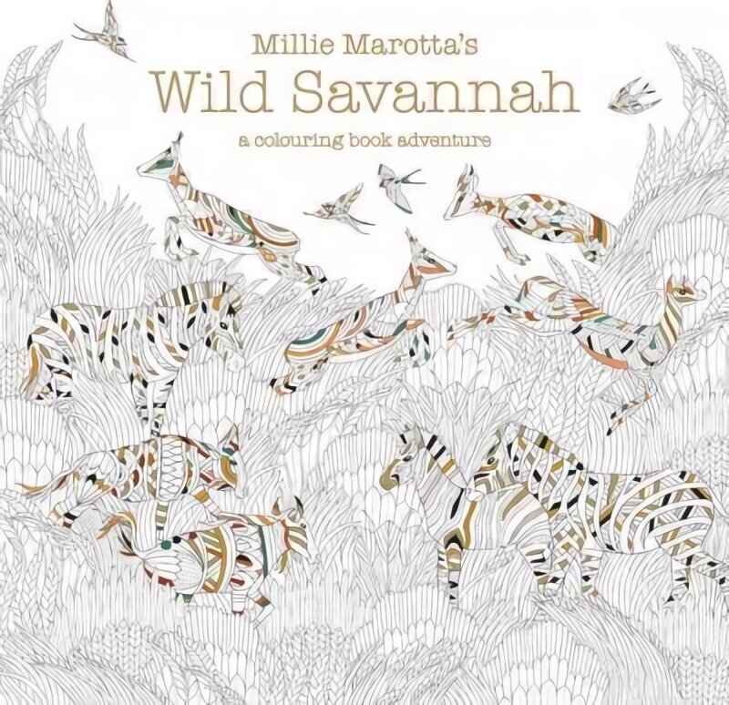 Millie Marotta's Wild Savannah: a colouring book adventure hind ja info | Tervislik eluviis ja toitumine | kaup24.ee