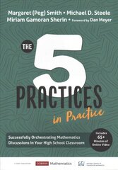 Five Practices in Practice [High School]: Successfully Orchestrating Mathematics Discussions in Your High School Classroom hind ja info | Ühiskonnateemalised raamatud | kaup24.ee