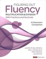 Figuring Out Fluency - Multiplication and Division With Fractions and Decimals: A Classroom Companion цена и информация | Книги по социальным наукам | kaup24.ee