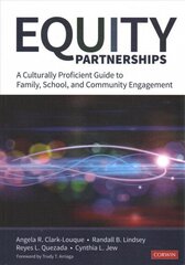 Equity Partnerships: A Culturally Proficient Guide to Family, School, and Community Engagement hind ja info | Ühiskonnateemalised raamatud | kaup24.ee