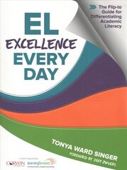 EL Excellence Every Day: The Flip-to Guide for Differentiating Academic Literacy цена и информация | Книги по социальным наукам | kaup24.ee