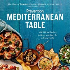 Prevention Mediterranean Table: 100 Vibrant Recipes to Savor and Share for Lifelong Health hind ja info | Retseptiraamatud  | kaup24.ee