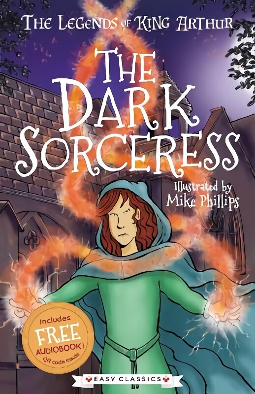 Dark Sorceress (Easy Classics): The Legends of King Arthur: Merlin, Magic, and Dragons цена и информация | Noortekirjandus | kaup24.ee