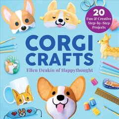 Corgi Crafts: 20 Fun and Creative Step-by-Step Projects цена и информация | Книги об искусстве | kaup24.ee