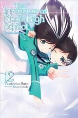 Irregular at Magic High School, Vol. 12 (light novel) цена и информация | Фантастика, фэнтези | kaup24.ee