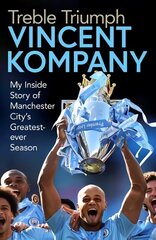 Treble Triumph: My Inside Story of Manchester City's Greatest-ever Season цена и информация | Книги о питании и здоровом образе жизни | kaup24.ee