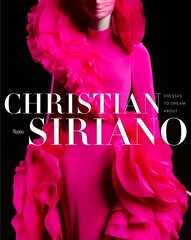 Christian Siriano: Dresses to Dream About hind ja info | Kunstiraamatud | kaup24.ee