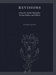 Revisions: Essays by Apollo Musagete, Yvonne Rainer, and Others цена и информация | Книги об искусстве | kaup24.ee