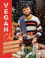 Vegan Christmas: Over 70 Amazing Vegan Recipes for the Festive Season and Holidays, from Avant Garde Vegan hind ja info | Retseptiraamatud | kaup24.ee