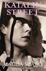 Katalin Street: WINNER of the 2018 PEN Translation Prize цена и информация | Фантастика, фэнтези | kaup24.ee