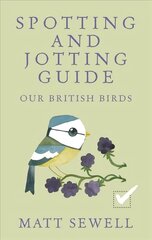 Spotting and Jotting Guide: Our British Birds hind ja info | Kunstiraamatud | kaup24.ee
