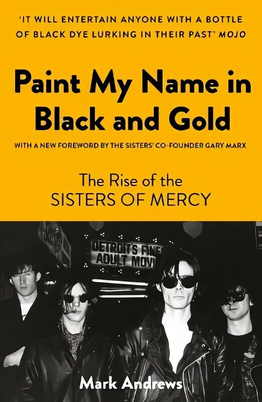 Paint My Name in Black and Gold: The Rise of the Sisters of Mercy цена и информация | Kunstiraamatud | kaup24.ee