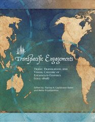 Transpacific Engagements: Trade, Translation, and Visual Culture of Entangled Empires (1565-1898) цена и информация | Книги об искусстве | kaup24.ee