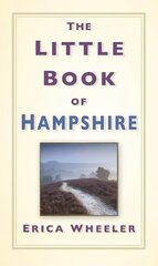 Little Book of Hampshire hind ja info | Reisiraamatud, reisijuhid | kaup24.ee