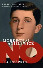 No To Despair: Mordechai Anielewicz: Mordechai Anielewicz цена и информация | Книги для подростков и молодежи | kaup24.ee