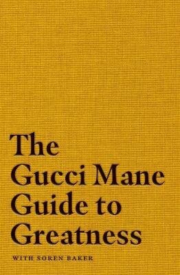 Gucci Mane Guide to Greatness hind ja info | Elulooraamatud, biograafiad, memuaarid | kaup24.ee