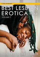 Best Lesbian Erotica Of The Year, Volume 7: Volume 7 hind ja info | Fantaasia, müstika | kaup24.ee