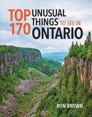 Top 170 Unusual Things to See in Ontario 7th edition hind ja info | Reisiraamatud, reisijuhid | kaup24.ee