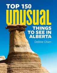 Top 150 Unusual Things to See in Alberta цена и информация | Путеводители, путешествия | kaup24.ee