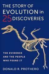 Story of Evolution in 25 Discoveries: The Evidence and the People Who Found It цена и информация | Книги по экономике | kaup24.ee