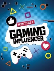 How to be a Gaming Influencer hind ja info | Noortekirjandus | kaup24.ee