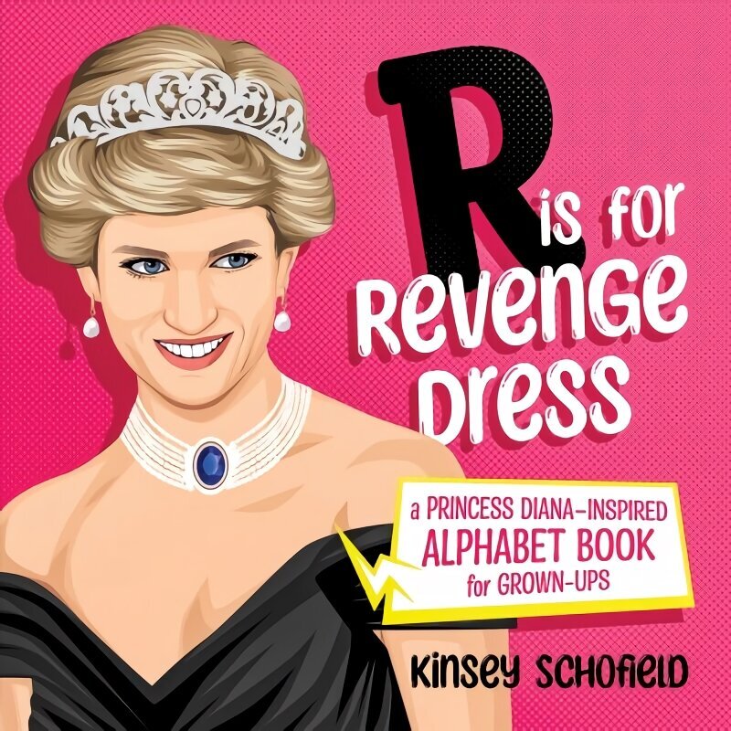 R is for Revenge Dress: A Princess Diana-Inspired Alphabet Book for Grown-Ups цена и информация | Elulooraamatud, biograafiad, memuaarid | kaup24.ee