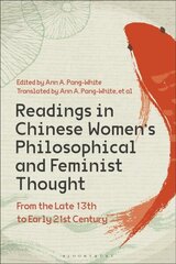 Readings in Chinese Women's Philosophical and Feminist Thought: From the Late 13th to Early 21st Century цена и информация | Исторические книги | kaup24.ee