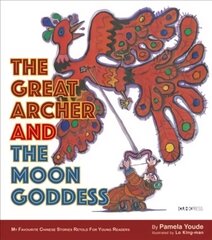 Great Archer and the Moon Goddess: My Favourite Chinese Stories Series hind ja info | Väikelaste raamatud | kaup24.ee