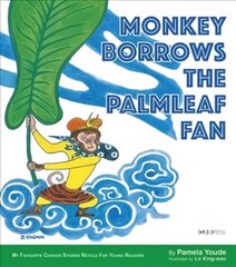 Monkey Borrows the Palmleaf Fan: My Favourite Chinese Stories Series hind ja info | Väikelaste raamatud | kaup24.ee