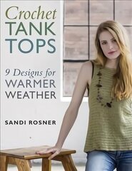 Crochet Tank Tops: 9 Designs for Warmer Weather цена и информация | Книги о моде | kaup24.ee
