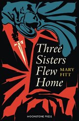 Three Sisters Flew Home цена и информация | Фантастика, фэнтези | kaup24.ee