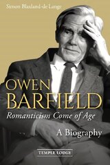 Owen Barfield, Romanticism Come of Age: A Biography hind ja info | Elulooraamatud, biograafiad, memuaarid | kaup24.ee