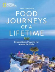 Food Journeys of a Lifetime 2nd Edition: 500 Extraordinary Places to Eat Around the Globe 2nd Edition, Revised hind ja info | Reisiraamatud, reisijuhid | kaup24.ee