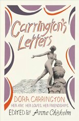 Carrington's Letters: Her Art, Her Loves, Her Friendships цена и информация | Биографии, автобиогафии, мемуары | kaup24.ee