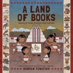 Land of Books: Dreams of Young Mexihcah Word Painters цена и информация | Книги для подростков и молодежи | kaup24.ee