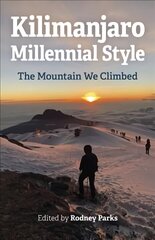 Kilimanjaro Millennial Style - The Mountain We Climbed цена и информация | Путеводители, путешествия | kaup24.ee