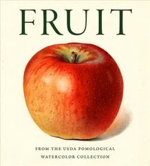 Fruit: Selections from the USDA Pomological Watercolor Collection цена и информация | Книги об искусстве | kaup24.ee