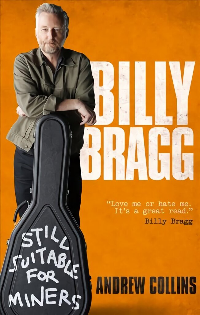 Billy Bragg: Still Suitable for Miners Revised edition цена и информация | Kunstiraamatud | kaup24.ee