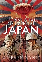 Rise and Fall of Imperial Japan цена и информация | Исторические книги | kaup24.ee