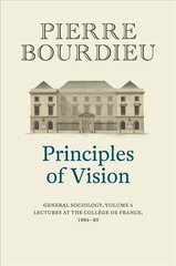 Principles of Vision: General Sociology, Volume 4 Cloth: General Sociology цена и информация | Книги по социальным наукам | kaup24.ee